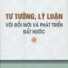 Tư tưởng, lý luận với đổi mới và phát triển đất nước