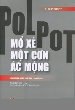 Pol Pot: Mổ xẻ một cơn ác mộng (Sách tham khảo, Xuất bản lần thứ hai)