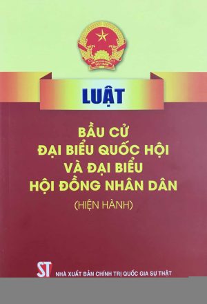 Luật bầu cử đại biểu Quốc hội và đại biểu Hội đồng nhân dân (hiện hành)