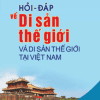 Hỏi – đáp về di sản thế giới và di sản thế giới tại Việt Nam