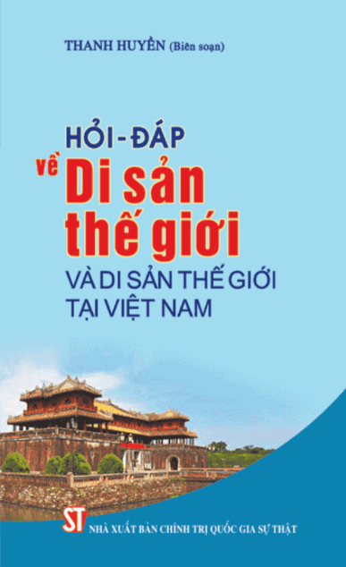 Hỏi – đáp về di sản thế giới và di sản thế giới tại Việt Nam
