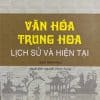 Văn hóa Trung Hoa: Lịch sử và hiện tại