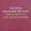 Xây dựng con người Việt Nam theo di chúc của chủ tịch Hồ Chí Minh
