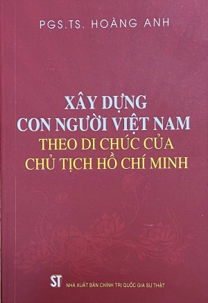 Xây dựng con người Việt Nam theo di chúc của chủ tịch Hồ Chí Minh