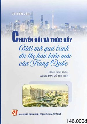 Chuyển đổi và thúc đẩy: Giải mã quá trình đô thị hóa kiểu mới của Trung Quốc