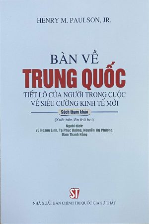 Bàn về Trung Quốc – Tiết lộ của người trong cuộc về siêu cường kinh tế mới (Sách tham khảo) (Xuất bản lần thứ hai)