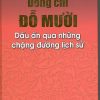 Đồng chí Đỗ Mười- dấu ấn qua những chặng đường lịch sử
