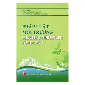 Pháp luật môi trường phục vụ phát triển bền vững ở Việt Nam