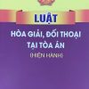 Luật hòa giải, đối thoại tại tòa án (Hiện hành)