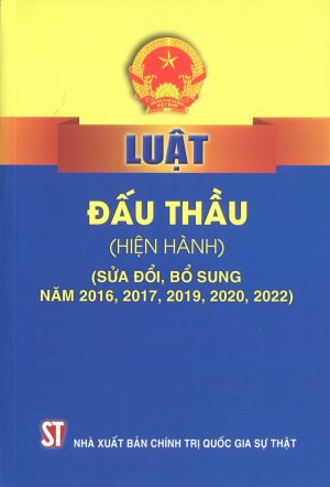 Luật Đấu thầu (Hiện hành) (sửa đổi, bổ sung năm 2016, 2017, 2019, 2020, 2022)