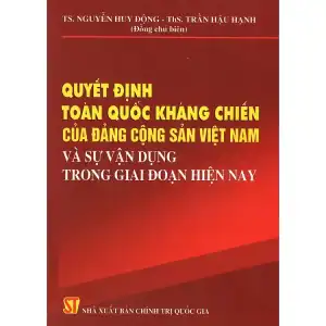 Quyết định toàn quốc kháng chiến của Đảng cộng sản Việt nam và sự vận dụng trong giai đoạn hiện nay