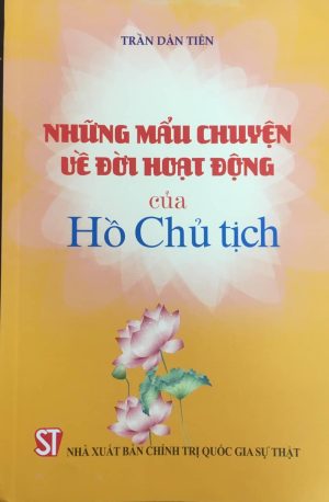 Những mẩu chuyện về đời hoạt động của Hồ Chủ tịch