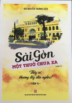 Sài Gòn một thuở chưa xa: Tập 3: Thầy ơi, thương lấy dân nghèo!