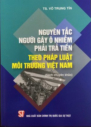Nguyên tắc người gây ô nhiễm phải trả tiền theo pháp luật Việt Nam