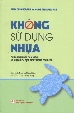Không sử dụng nhựa : Câu chuyện đầy cảm hứng về một chiến dịch môi trường toàn cầu