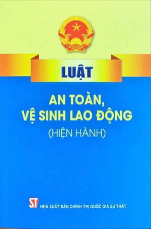 Luật an toàn, vệ sinh lao động (hiện hành)