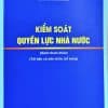 Kiểm soát quyền lực nhà nước (Sách tham khảo) (Tái bản có sửa chữa, bổ sung)