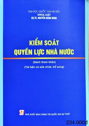 Kiểm soát quyền lực nhà nước (Sách tham khảo) (Tái bản có sửa chữa, bổ sung)