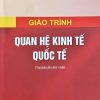 Giáo trình Quan hệ kinh tế quốc tế (Tái bản lần thứ nhất)