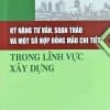 Kỹ năng tư vấn, soạn thảo và một số hợp đồng mẫu chi tiết trong lĩnh vực xây dựng