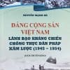 Đảng Cộng sản Việt Nam lãnh đạo kháng chiến chống thực dân Pháp xâm lược (1945 – 1954)