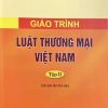 Giáo trình luật thương mại Việt Nam tập II (Tái bản lần thứ sáu)