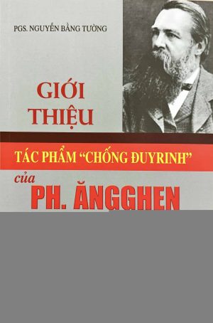 Giới thiệu tác phẩm “Chống Đuyrinh” của Ph. Ăngghen