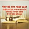 Vai trò của pháp luật trong giữ gìn, phát huy giá trị văn hóa truyền thống ở Việt Nam hiện nay