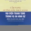 Cẩm nang hướng dẫn thực hành đại diện tranh tụng trong vụ án hình sự (Dành cho sinh viên, học viên) (Tái bản lần thứ hai có sửa chữa, bổ sung)