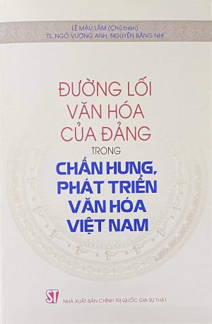 Đường lối văn hóa của Đảng trong chấn hưng, phát triển văn hóa Việt Nam