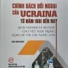Chính sách đối ngoại của Ucraina từ năm 1991 đến nay – Kinh nghiệm và bài học cho Việt Nam trong quan hệ với các nước lớn (Sách chuyên khảo)