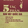 5 TÁC PHẨM BẢO VẬT QUỐC GIA