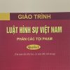 Giáo trình Luật Hình sự Việt Nam – Phần các tội phạm – Quyển 1 (Tái bản lần thứ ba, có sửa đổi, bổ sung) (HN)