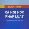 Giáo trình Xã hội học pháp luật (Tái bản lần thứ hai, có sửa đổi, bổ sung) (HN)