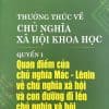 THƯỜNG THỨC VÈ CHỦ NGHĨA XÃ HỘI KHOA HỌC QUYỂN 1 QUAN ĐIỂM CỦA CHỦ NGHĨA MÁC – LÊNIN VỀ CHỦ NGHĨA XÃ HỘI VÀ CON ĐƯỜNG ĐI LÊN CHỦ NGHĨA XA HỘI