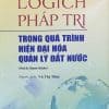 Lôgích pháp trị trong quá trình hiện đại hóa quản lý đất nước (Sách tham khảo)