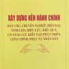 Xây dựng nền hành chính – Dân chủ, chuyên nghiệp, hiện đại, tinh gọn, hiệu lực, hiệu quả, có năng lực kiến tạo phát triển, liêm chính, phục vụ nhân dân