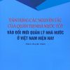 Vận dụng các nguyên tắc của quản trị nhà nước tốt vào đổi mới quản lý nhà nước ở Việt Nam hiện nay (Sách chuyên khảo)