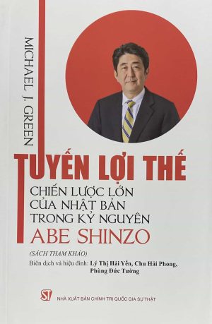 Tuyến lợi thế chiến lược lớn của Nhật Bản trong kỷ nguyên Abe Shinzo (Sách tham khảo)