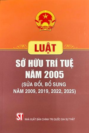 Luật Sở hữu trí tuệ năm 2005 ( Sửa đổi, bổ sung năm 2009, 2019, 2022, 2025)