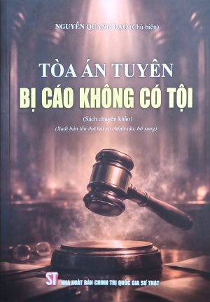 Tòa án tuyên bị cáo không có tội (Sách chuyên khảo) (Xuất bản lần thứ hai có chỉnh sửa, bổ sung)